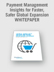Payment Management Insights for Faster, Safer Global Expansion Whitepaper